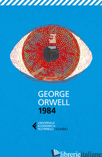 1984 - ORWELL GEORGE; CAVAGNOLI F. (CUR.)