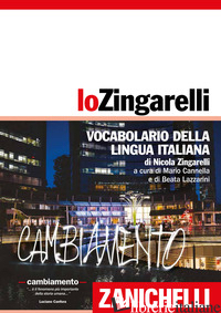 ZINGARELLI. VOCABOLARIO DELLA LINGUA ITALIANA (LO) - ZINGARELLI NICOLA; CANNELLA M. (CUR.); LAZZARINI B. (CUR.)