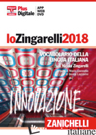 ZINGARELLI 2018. VOCABOLARIO DELLA LINGUA ITALIANA. DVD-ROM. CON CONTENUTO DIGIT - ZINGARELLI NICOLA; CANNELLA M. (CUR.); LAZZARINI B. (CUR.)