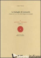 BATTAGLIE DI LEONARDO. LI LETTURA VINCIANA (16 APRILE 2011) (LE) - VECCE CARLO