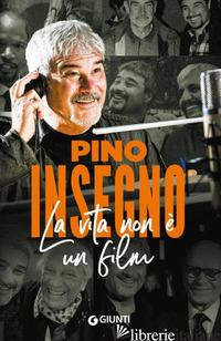 VITA NON E' UN FILM. CON QR CODE (LA) - INSEGNO PINO