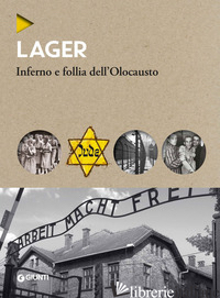 LAGER. INFERNO E FOLLIA DELL'OLOCAUSTO - VIBERTI PIER GIORGIO