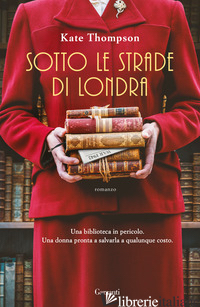 SOTTO LE STRADE DI LONDRA - THOMPSON KATE