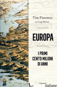 EUROPA. I PRIMI CENTO MILIONI DI ANNI - FLANNERY TIM