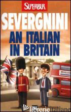 ITALIAN IN BRITAIN (AN). EDIZ. INGLESE - SEVERGNINI BEPPE