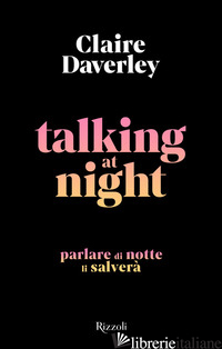 TALKING AT NIGHT. EDIZ. ITALIANA - DAVERLEY CLAIRE