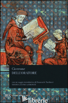 DELL'ORATORE. TESTO LATINO A FRONTE - CICERONE MARCO TULLIO