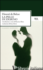 PELLE DI ZIGRINO (LA) - BALZAC HONORE' DE; ALLEM M. (CUR.)