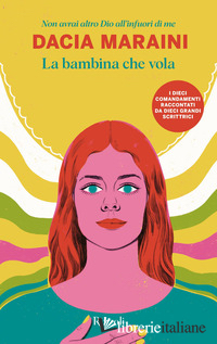 BAMBINA CHE VOLA. NON AVRAI ALTRO DIO ALL'INFUORI DI ME (LA) - MARAINI DACIA