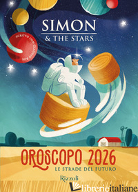 OROSCOPO 2026. LE STRADE DEL FUTURO