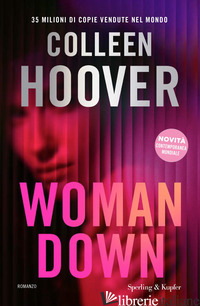 WOMAN DOWN. EDIZ. ITALIANA - HOOVER COLLEEN
