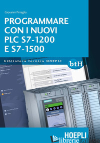 PROGRAMMARE CON I NUOVI PLC S7-1200 E S7-1500 - PIRRAGLIA GIOVANNI