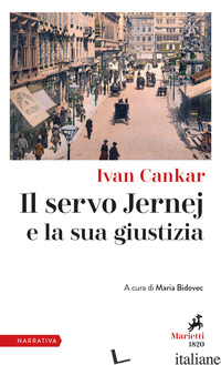 SERVO JERNEJ E LA SUA GIUSTIZIA (IL) - CANKAR IVAN; BIDOVEC M. (CUR.)