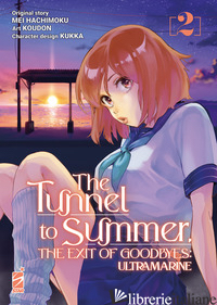 TUNNEL TO SUMMER. THE EXIT OF GOODBYES: ULTRAMARINE (THE). VOL. 2 - HACHI MOKUNE; KUKKA