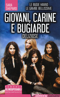 GIOVANI, CARINE E BUGIARDE. DELIZIOSE - SHEPARD SARA