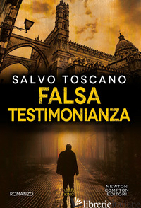 FALSA TESTIMONIANZA - TOSCANO SALVO