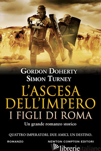 ASCESA DELL'IMPERO. I FIGLI DI ROMA (L') - DOHERTY GORDON; TURNEY SIMON