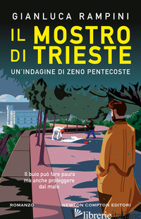 MOSTRO DI TRIESTE. UN'INDAGINE DI ZENO PENTECOSTE (IL) - RAMPINI GIANLUCA