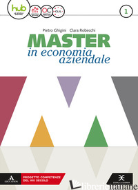 MASTER IN ECONOMIA AZIENDALE. PER GLI IST. TECNICI E PROFESSIONALI INDIRIZZO AFM - GHIGINI PIETRO; ROBECCHI CLARA