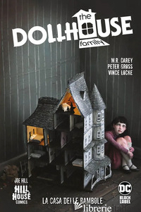 DOLLHOUSE FAMILY. LA CASA DELLE BAMBOLE (THE) - CAREY M.R.; GROSS PETER; LOCKE VINCE