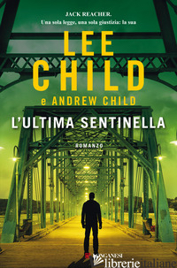 ULTIMA SENTINELLA (L') - CHILD LEE; CHILD ANDREW