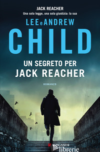 SEGRETO PER JACK REACHER (UN) - CHILD LEE; CHILD ANDREW