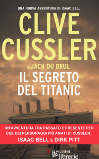 SEGRETO DEL TITANIC (IL) - CUSSLER CLIVE; DU BRUL JACK