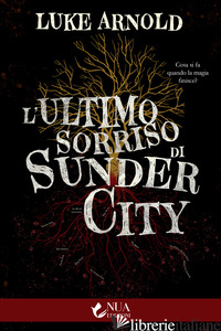 ULTIMO SORRISO DI SUNDER CITY (L') - ARNOLD LUKE