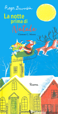 NOTTE PRIMA DI NATALE. EDIZ. A COLORI (LA) - DUVOISIN ROGER; MOORE CLEMENT C.