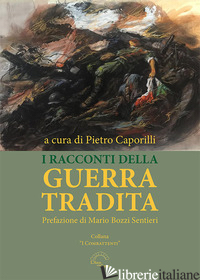 RACCONTI DELLA GUERRA TRADITA (I) - CAPORILLI P. (CUR.)