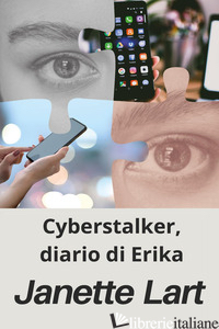 CYBERSTALKER, DIARIO DI ERIKA - LART JANETTE