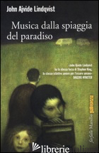MUSICA DALLA SPIAGGIA DEL PARADISO - LINDQVIST JOHN AJVIDE