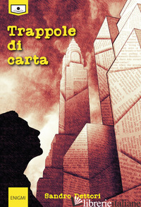 TRAPPOLE DI CARTA - DETTORI SANDRO; GUGLIELMETTI S. (CUR.)