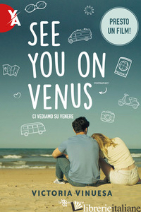 SEE YOU ON VENUS. CI VEDIAMO SU VENERE - VINUESA VICTORIA