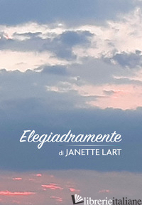 ELEGIADRAMENTE - LART JANETTE