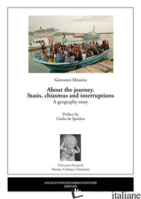 ABOUT THE JOURNEY. STASIS, CHIASMUS AND INTERRUPTIONS. A GEOGRAPHY ESSAY - MESSINA GIOVANNI