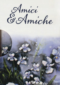 AMICI & AMICHE - EXLEY H. (CUR.)