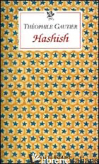 HASHISH - GAUTIER THEOPHILE; FERRARA M. (CUR.)