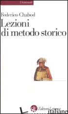 LEZIONI DI METODO STORICO - CHABOD FEDERICO; FIRPO L. (CUR.)
