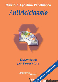 ANTIRICICLAGGIO. VADEMECUM PER L'OPERATORE - D'AGOSTINO PANEBIANCO MANLIO