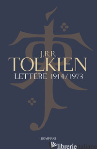 LETTERE (1914-1973) - TOLKIEN JOHN R. R.; GAMMARELLI L. (CUR.)