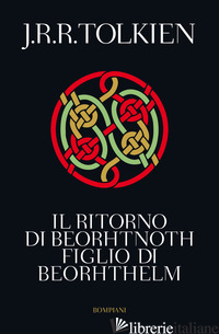 RITORNO DI BEORHTNOTH FIGLIO DI BEORHTHELM (IL) - TOLKIEN JOHN R. R.