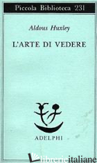 ARTE DI VEDERE (L') - HUXLEY ALDOUS