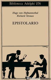EPISTOLARIO - STRAUSS RICHARD; HOFMANNSTHAL HUGO VON; SCHUH W. (CUR.); SERPA F. (CUR.)