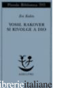 YOSSL RAKOVER SI RIVOLGE A DIO - KOLITZ ZVI; BADDE P. (CUR.); LEVINAS E. (CUR.)