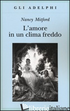 AMORE IN UN CLIMA FREDDO (L') - MITFORD NANCY