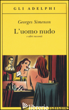 UOMO NUDO E ALTRI RACCONTI (L') - SIMENON GEORGES