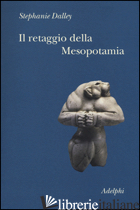 RETAGGIO DELLA MESOPOTAMIA (IL) - DALLEY STEPHANIE