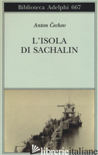 ISOLA DI SACHALIN (L') - CECHOV ANTON; PARISI V. (CUR.)