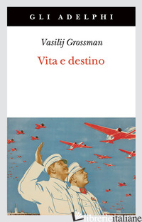 VITA E DESTINO. NUOVA EDIZ. - GROSSMAN VASILIJ